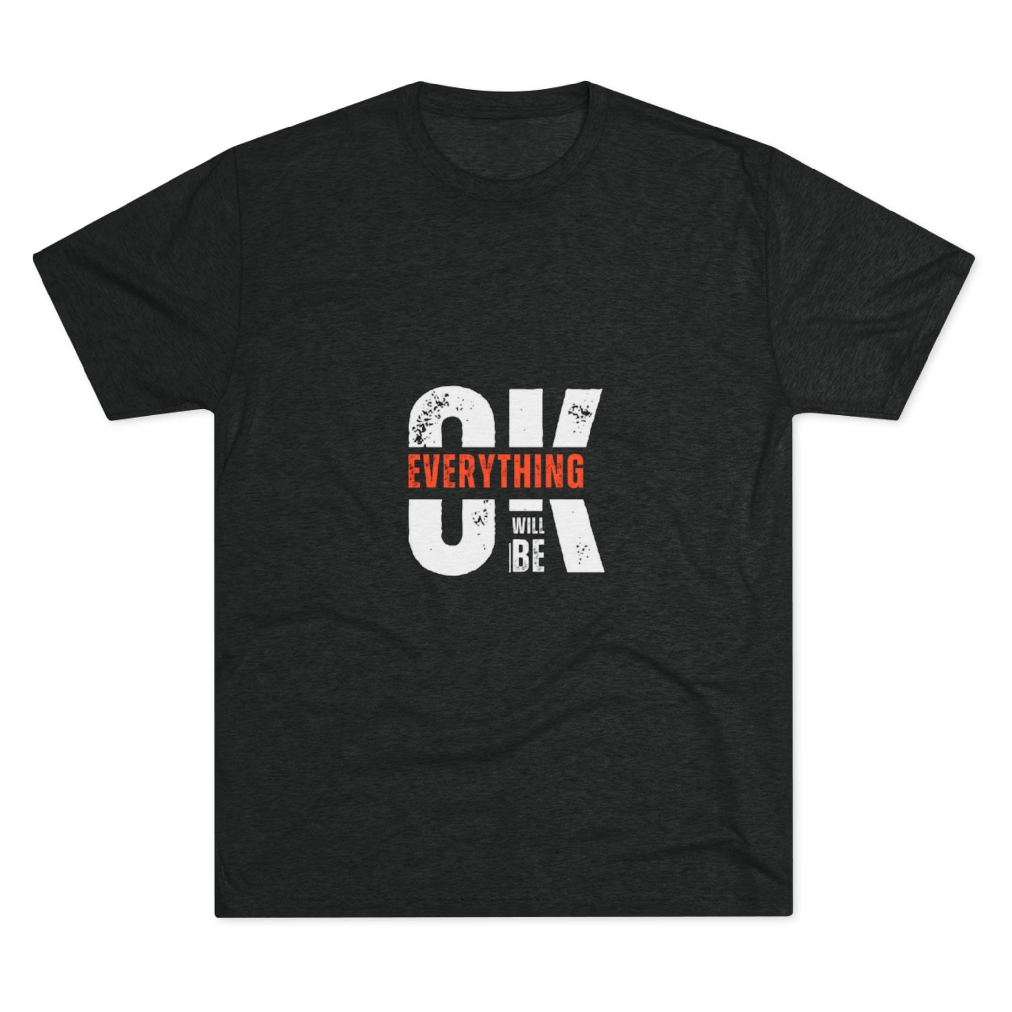 Everything Will Be OK Crew Tee | Inspirational T-Shirt